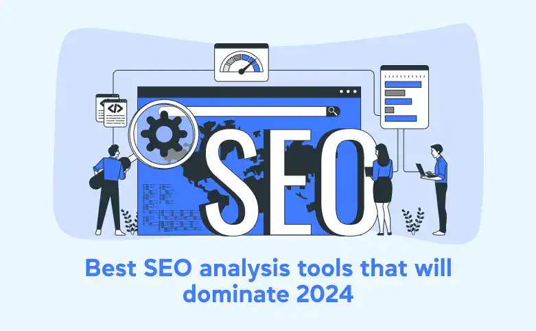 Best SEO analysis tools that will dominate 2024