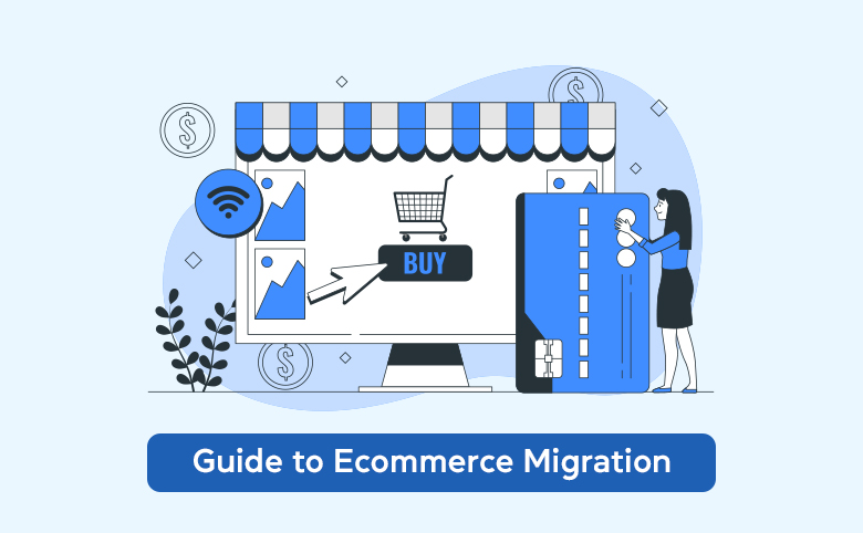 Guide to Ecommerce Migration